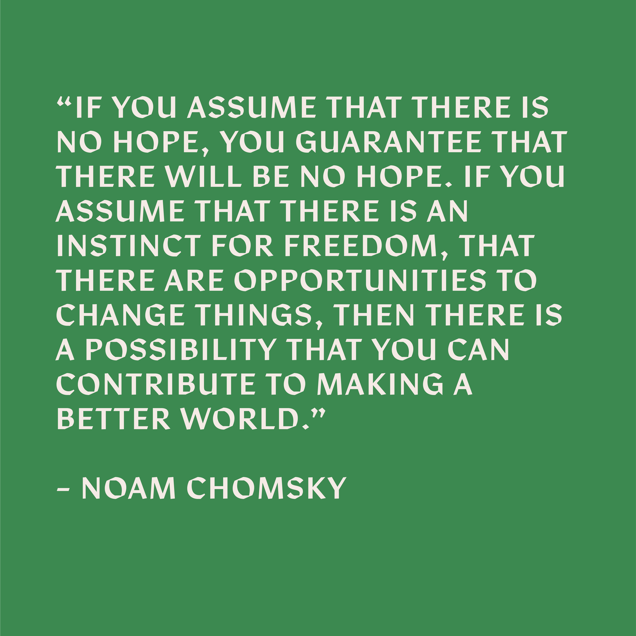 If You Assume That There Is No Hope You Guarantee That There Will Be if-you-assume-that-there-is-no-hope-you-guarantee-that-there-will-be