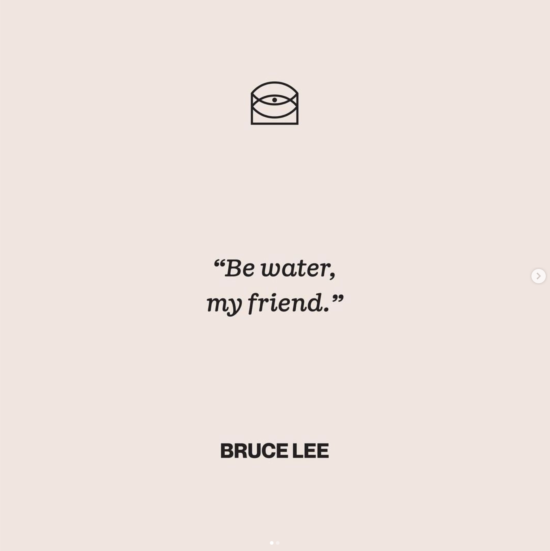 Be Water - Bruce Lee